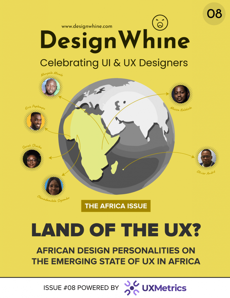 Emerging State Of Ux Design In Africa: 6 African Ux Design Leaders Share Their Thoughts In The Eigtht Issue Of Designwhine Magazine